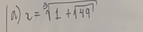 a 2=sqrt[3](1+sqrt 49)