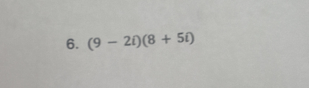 (9-2i)(8+5i)