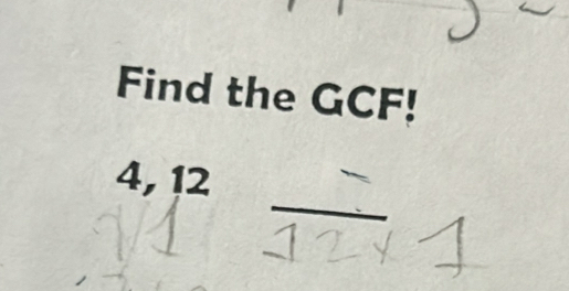 Find the GCF! 
4, 12 frac 