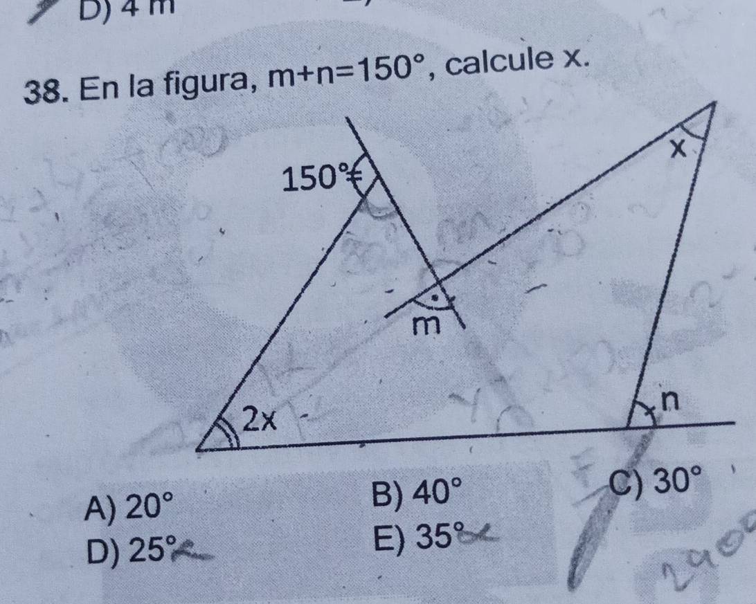 En la figura, m+n=150° , calcule x.
A) 20°
B) 40°
C) 30°
D) 25°
E) 35°