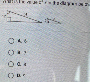 What is the value of x in the diagram belov
A. 6
B. 7
C. 8
D. 9