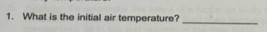 What is the initial air temperature?_