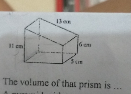 The volume of that prism is ...