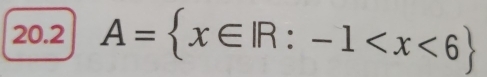 20.2 A= x∈ IR:-1