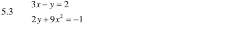 3x-y=2
5.3
2y+9x^2=-1