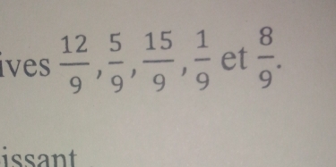 ives  12/9 ,  5/9 ,  15/9 ,  1/9  et  8/9 . 
issant