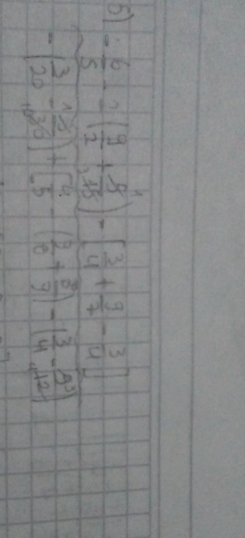 frac - 6/5 -2( 3/2 + 5/10 )-( 3/4 + 5/2 - 3/4 )-( 3/2 1220)+( 5/3 -( 3/20 + 5/2 )-( 3/2 + 3/12 )