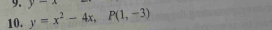 y-x
10. y=x^2-4x, P(1,-3)