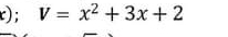 a : V=x^2+3x+2