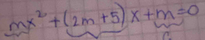 mx^2+(2m+5)x+m=0
C.