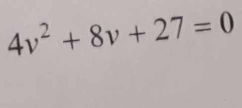 4v^2+8v+27=0