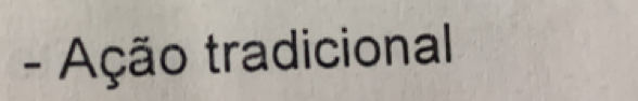 Ação tradicional