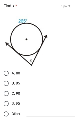 Find x * 1 point
A. 80
B. 85
C. 90
D. 95
_
Other: