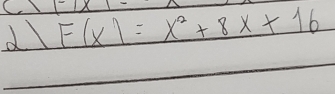 F(x)=x^2+8x+16