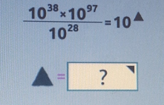  (10^(38)* 10^(97))/10^(28) =10
△ =boxed ?