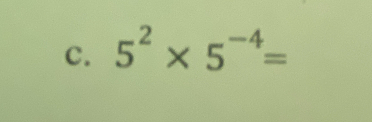 5^2* 5^(-4)=