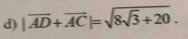 |vector AD+vector AC|=sqrt(8sqrt 3)+20.