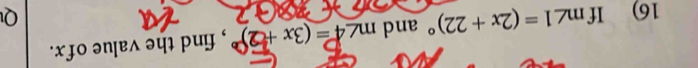 If m∠ 1=(2x+22)^circ  and m∠ 4=(3x+2)^circ  , find the value of x.
Q