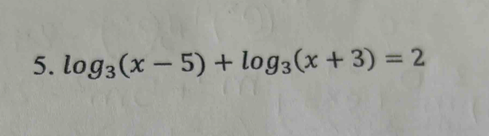 log _3(x-5)+log _3(x+3)=2