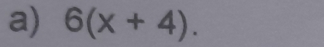 6(x+4).