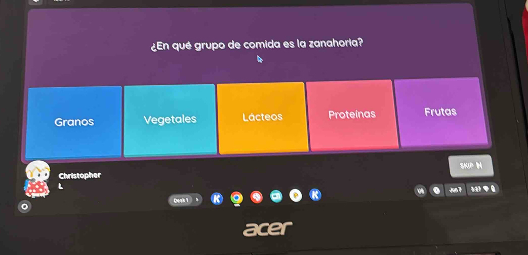 ¿En qué grupo de comida es la zanahoria?
Granos Vegetales Lácteos Proteínas Frutas
SKIP N
Christopher
L
Jun 7
esk 1
acer