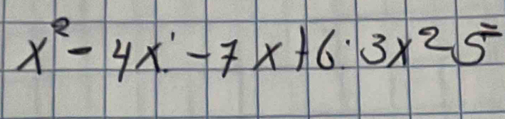 x^2-4x:-7x+6· 3x^25