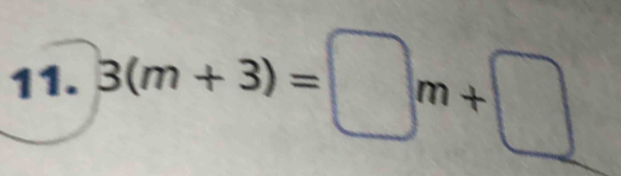 3(m+3)=□ m+□