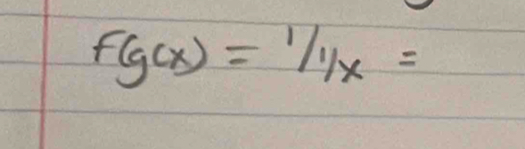 fg(x)=1/1/x=