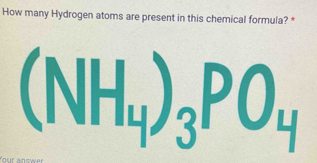 Solved: How many Hydrogen atoms are present in this chemical formula ...