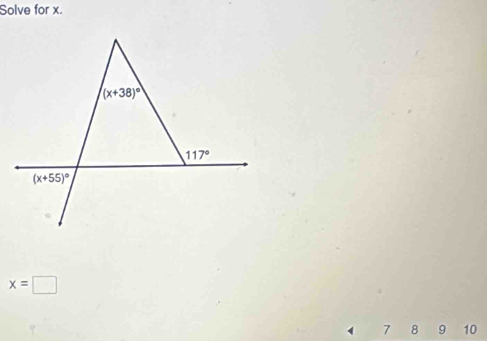 Solve for x.
x=□
7 8 9   10