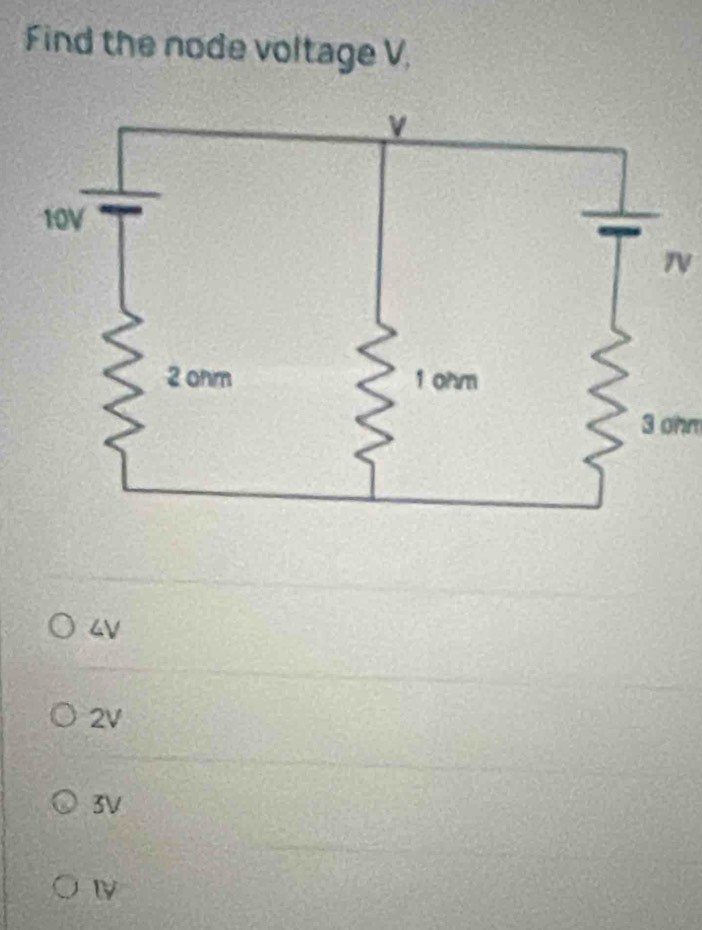 Find the node voltage V,
3 ohn

2V
3V
l