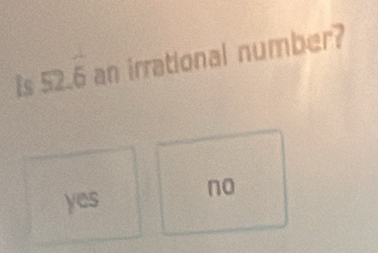 is □ an irrational number?
yes
no