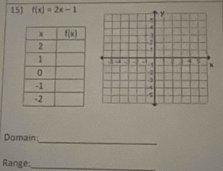 f(x)=2x-1
_
Domain:
Range:_