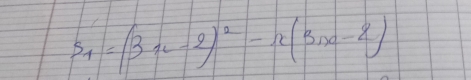 S_1=(3x-2)^2-x(3x-2)