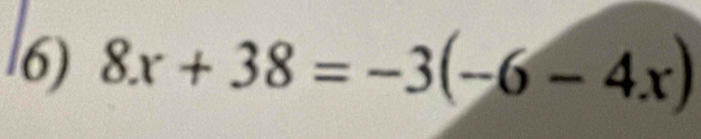 8x+38=-3(-6-4x)