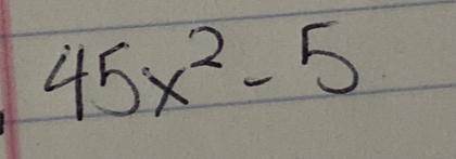 45x^2-5