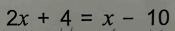 2x+4=x-10