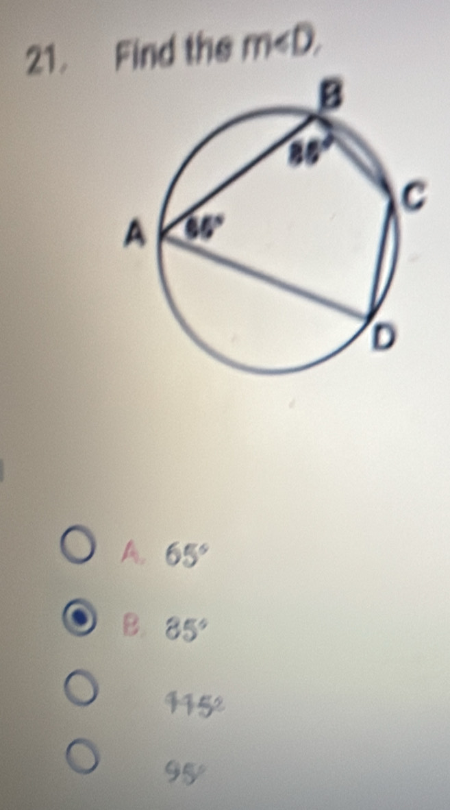 Find the m
A. 65°
B. 85°
115°
95°