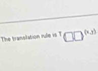 The translation rule is^T□ □^((x,y))