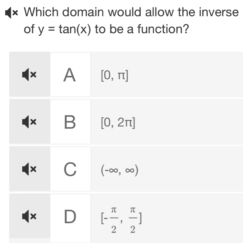 Which domain would allow the inverse
of y=tan (x) to be a function?