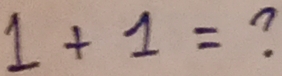 1+1= n