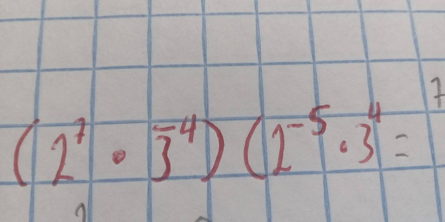 (2^7· 3^(-4))(2^(-5)· 3^4=