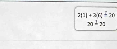 2(1)+3(6)=20
20=20