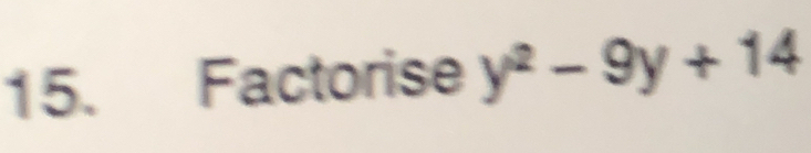 Factorise y^2-9y+14