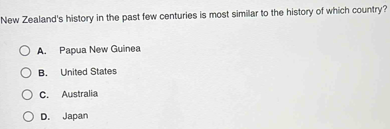 Solved: New Zealand's history in the past few centuries is most similar ...