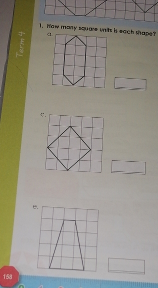 How many square units is each shape? 
E
158