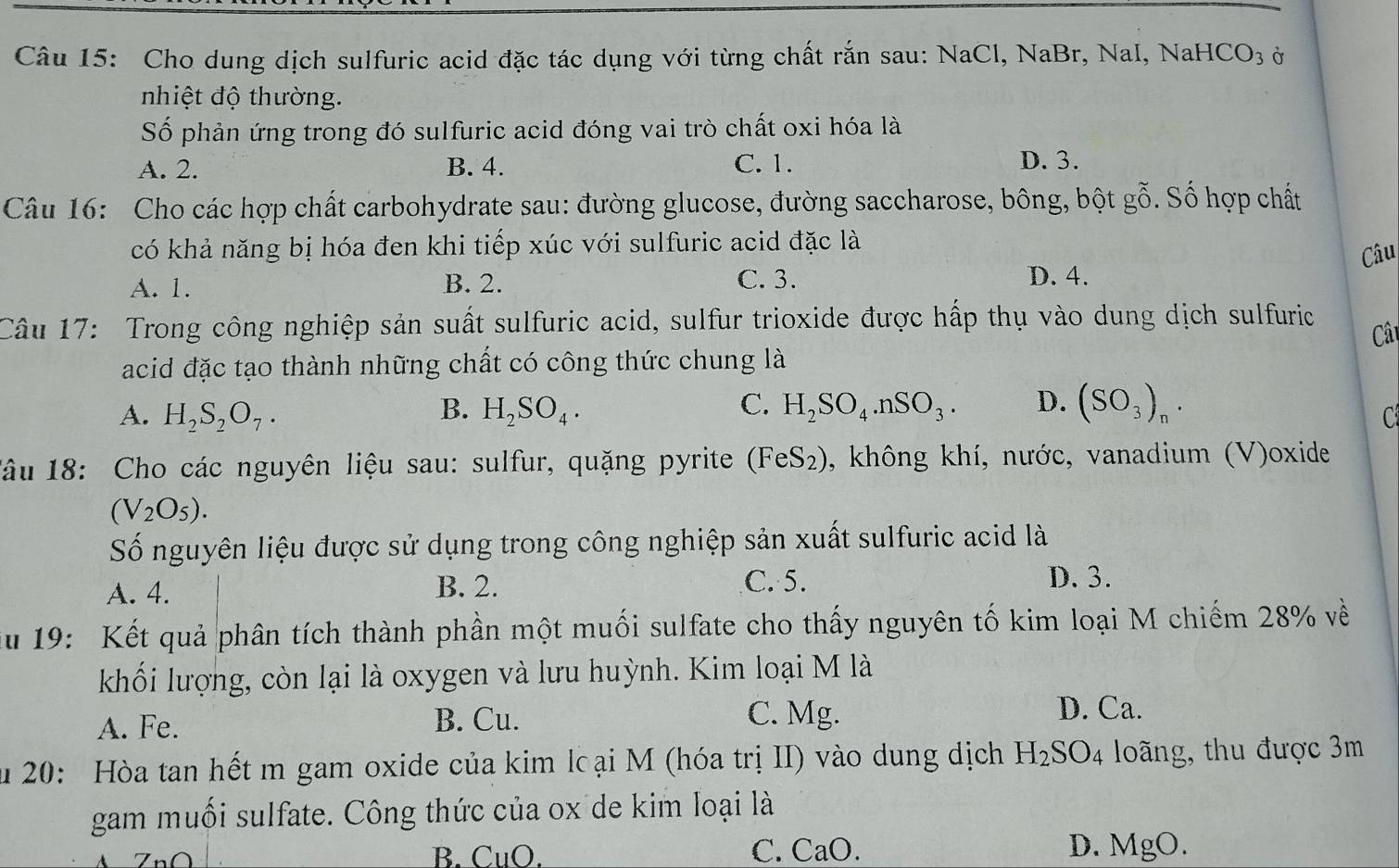 Giải quyết:Cho dung dịch sulfuric acid đặc tác dụng với từng chất rắn ...