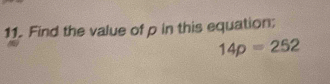 Find the value of p in this equation;
14p=252