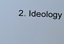 Ideology