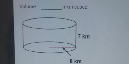 Volume= π km cubed
8 km